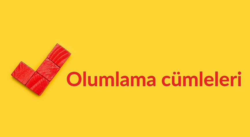 Olumlama cümleleri